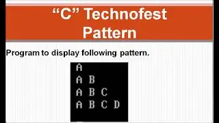 C Program to display Pattern || By C Technofest