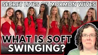 Soft Swinging 101 - Mormon Wives #1 - Expert reacts