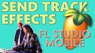🎧 Send Effects Mastery - Step-by-Step Tutorial for Music Producers in FL Studio Mobile 🎹