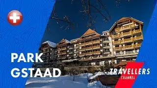 PARK GSTAAD || HOTEL REVIEW & VIDEO GUID