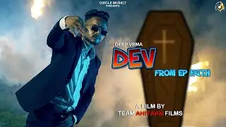 Dev | Official Video | Deep Vrma | New Punjabi Songs 2022 | Circle Music7