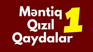 Məntiq Qızıl Qaydalar -1 | Rəşadət Şərifov