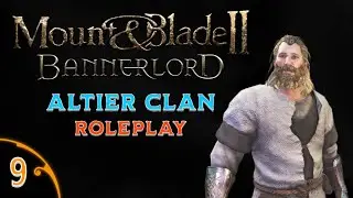 Mount and Blade II Bannerlord Altier Roleplay Part 9