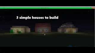 Minecraft: 3 simple houses to build