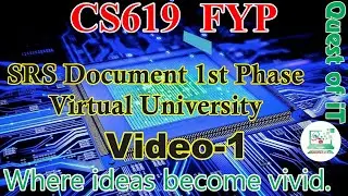 SRS Document | CS619 | Project 1st Phase | Virtual University | by Quest of IT
