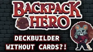 A Cozy Deckbuilder Without Cards! A New Roguelike - Backpack Hero Review