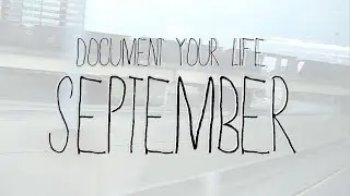 Document Your Life // September 2013