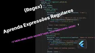 Faça validações no TextFormField de maneira eficiente no Flutter com Regex.