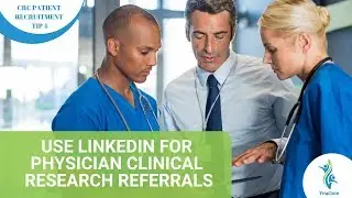 Use LinkedIn for Physician Clinical Research Referrals