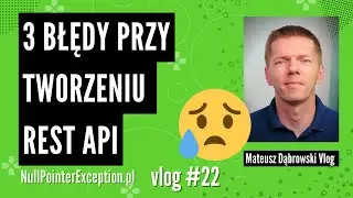 3 Błędy przy tworzeniu Rest Api  - Vlog22