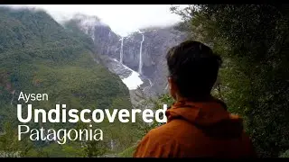 Aysen: Undiscovered Patagonia