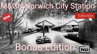 M&GN Norwich City Station, Bonus edition