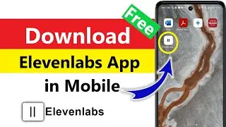 Elevenlabs App For Mobile | How to Download Elevanlabs on Mobile | Install Elevenlabs in Mobile