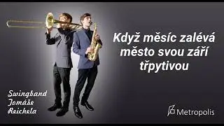Když měsíc zalévá město svou září třpytivou | Swingband Tomáše Reichela, official music video