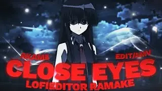 Close Eyes [ Amv/Edit ] Akame 🔪🩸 - Ramake 