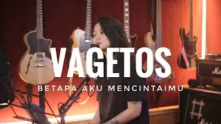 Vagetos - ‘Betapa aku Mencintaimu’ Cover by Manda Rose