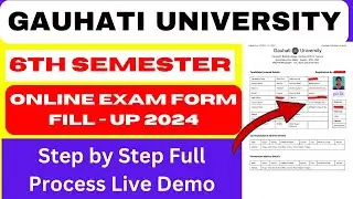 6th Semster Online Exam Form Fill UP 2024 Full Process | Gauhati University Examination 2024