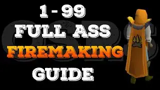 1-99 Full Ass Firemaking Guide - Simplified