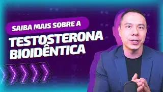TESTOSTERONA BIOIDÊNTICA É MELHOR DO QUE AS OUTRAS?