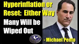 Hyperinflation or Reset: Either Way, Many Will Be Wiped Out  | Michael Pento