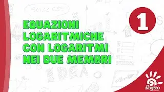 Equazioni con membri logaritmici - 1