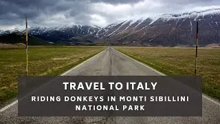 Riding Donkeys In Italy’s Monti Sibillini National Park