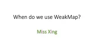 52. JavaScript WeakMap - When and Where to use WeakMap? WeakMap Use Cases