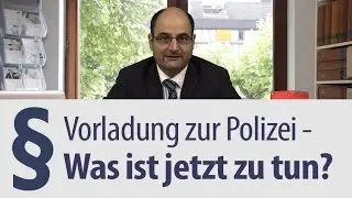 Vorladung zur Polizei erhalten - Was ist zu tun?