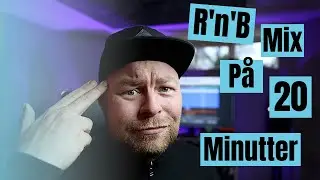 Mix R'n'B på 20 Minutter | Fra A-Z med templates i Logic |