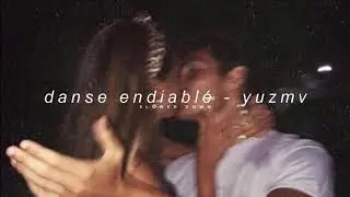 danse endiablé - yuzmv (slowed down)