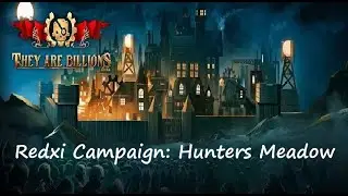 They are Billions CAMPAIGN : The Hunters Meadow