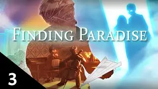 Finding Paradise, Part 3