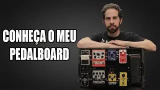 CONHEÇA O MEU PEDALBOARD - REVIEW COMPLETO