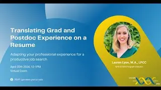 2024 Career Transition Series Module 2: Translating Grad Experience onto a Resume
