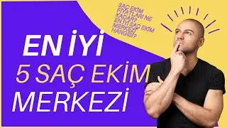 En İyi 5 Saç Ekim Merkezi Ve 2023 Saç Ekimi Fiyatları?