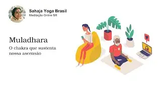 Muladhara - o chakra que sustenta nossa ascensão