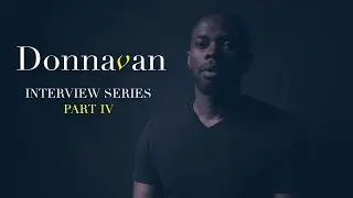 Donnavan - Interview Series Part IV (Official Interview)