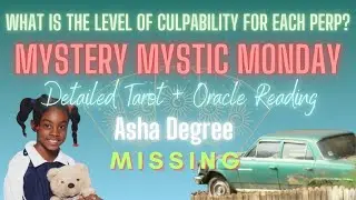 Pt. 5 | ASHA DEGREE | MMM | LEVEL OF CULPABILITY FOR EACH SUSPECT | TAROT & ORACLE Reading | Ep. 174