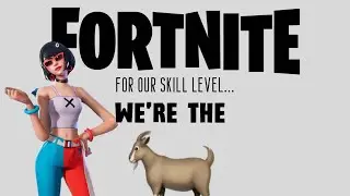 Over 30 Kills?! For our Skill Level... We the GOATS! - Fortnite Reload