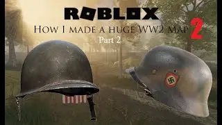 (part 2) How I made a huge Roblox World War 2 Normandy Game