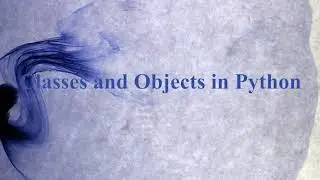 #23 Classes and Objects in Python