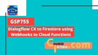 Dialogflow CX to Firestore using Webhooks to Cloud Functions | Qwiklabs [GSP755]
