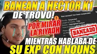 😲BANE4N A HECTOR K1😲 DE TROVO X MIRAR LA RIYADH MASTERS, MIENTRAS HABLABA DE SU EXP CON NOUNS 