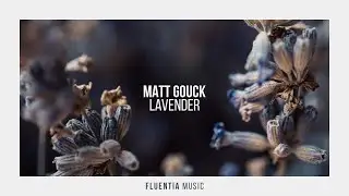 Matt Gouck - Lavender [Fluentia Music]