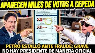 🚨APARECEN MILES DE VOTOS A CEPEDA EN LOS E-14. Petro estalló ante FRAUDE y “NO HAY AÚN PRESIDENTE”😱