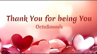 Thank You for being You -  OctaSounds - Lyrics