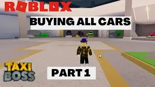Buying All Cars Part 1 | Taxi Boss Roblox