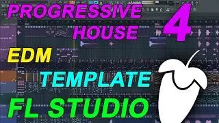 FL Studio - EDM Progressive House Template 4 [FULL FLP]