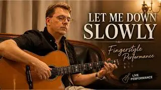 Let Me Down Slowly (Alec Benjamin) | Fingerstyle Guitar Cover