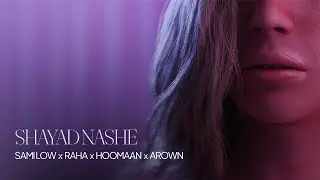 Sami Low - Shayad Nashe (Feat. Raha x Hoomaan x Arown) | OFFICIAL AUDIO
